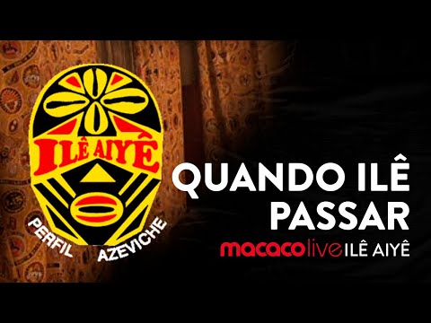 Ilê Aiyê - Quando Ilê Passar (Ilê Vivo)