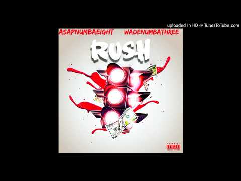 AsapNumbaEight x WadeNumbaThree - Rush (Prod. By 7Teen)
