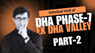 Complete Guide to DHA Phase 7  | Location Prices Development Updates and More | Final Insights