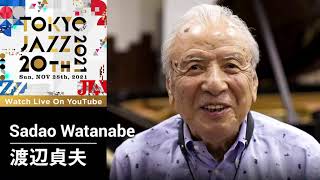 Message from Sadao Watanabe ｜ TOKYO JAZZ 20th
