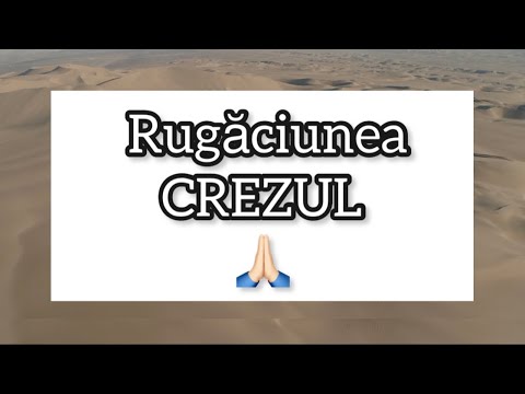 ✞ 🙏🏻 Rugăciunea CREZUL 🙏🏻 ✞