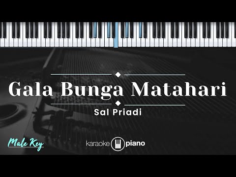 Gala Bunga Matahari - Sal Priadi (KARAOKE PIANO - MALE KEY)
