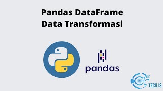 7. [Pandas] : Data Transformasi