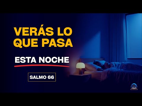 El MILAGRO del SALMO 66 | Escucha mientras DUERMES y VERÁS lo que SUCEDE