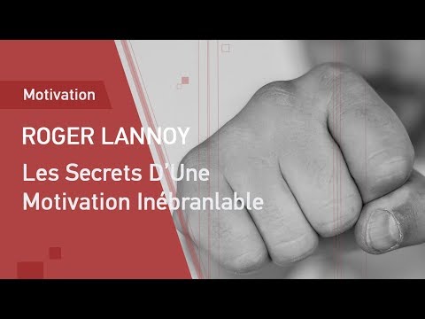 Les Secrets D’Une Motivation Inébranlable