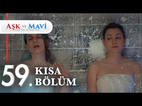 59. Bölüm | Aşk ve Mavi Kısa Bölümler