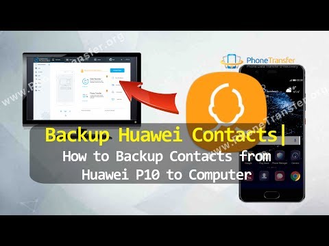 Backup Huawei Contacts - How to Backup Contacts from Huawei P10 to Computer