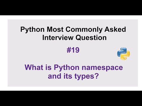 Python Interview Questions 19 What Are Namespaces In Python