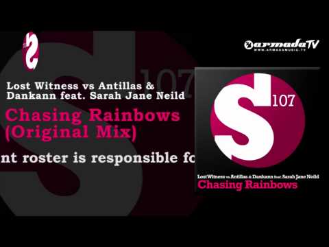 Lost Witness vs Antillas & Dankann feat. Sarah Jane Neild - Chasing Rainbows (Original Mix)