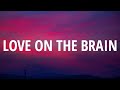 Rihanna Love On The Brain Sped Up Lyrics Baby You Got Me Like Ahh TikTok Song