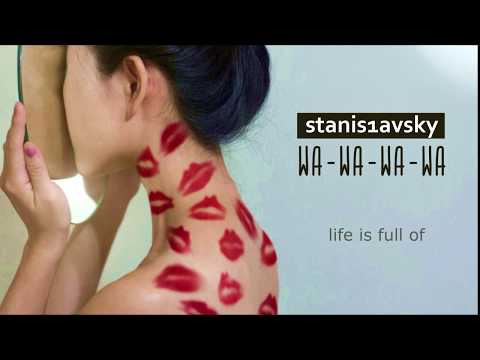 Stanis1avsky - Wa-wa-wa-wa