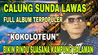Download lagu 💥KOKOLOTEUN‼️ THE BEST CALUNG SUNDA LAWAS || FULL ALBUM H. DARSO mp3