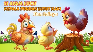 Download lagu Si Ayam Lucu _ Kepala pundak lutut kaki _ Dan Lainya _ Lagu Anak Balita _ Lagu Anak Indonesia mp3