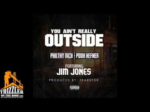 Philthy Rich x Pooh Hefner ft. Jim Jones - U Ain't Really Outside [Prod. TraxxFDR] [Thizzler.com]