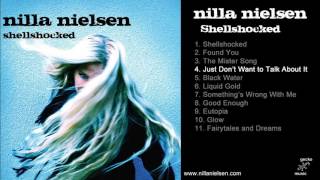 Nilla Nielsen - 04 Just Don&#39;t Want to Talk About It (Shellshocked, audio)