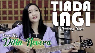 Download lagu TIADA LAGI - MAYANG SARI COVER BY DILLA NOVERA mp3