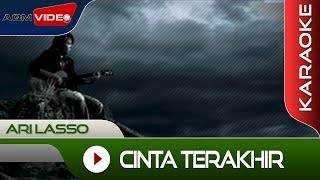 Ari Lasso - Cinta Terakhir | Karaoke