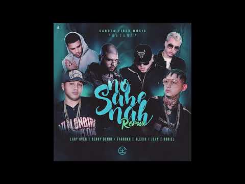 Benny Benni Ft. Lary Over, Farruko, Alexio, Juhn y Noriel - No Sabe Nah (Official Remix)