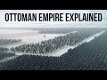 The Entire History of Ottoman Empire Explained in 7 Minutes
