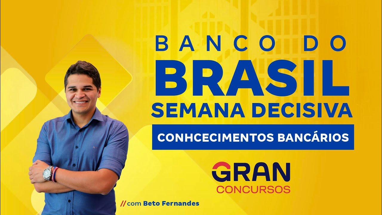 Concurso Banco do Brasil - Semana Decisiva - Conhecimentos Bancários | com Beto Fernandes
