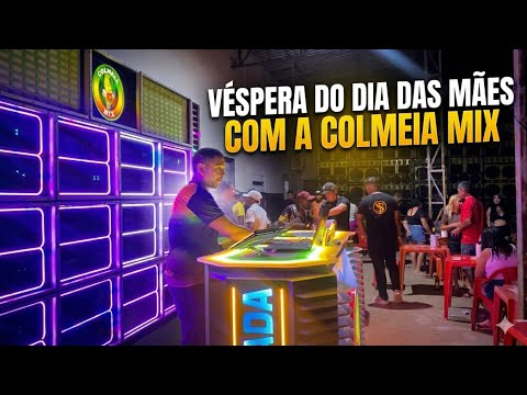 VÉSPERA DO DIA DAS MÃES COM A COLMEIA MIX / CLUBE TOP EVENTOS / SANTA INÊS-MA 