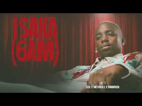 CIZA-ISAKA (6AM)ft. Jazzwork & Thukuthela(Official Lyric video)