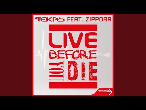 Live Before You Die (Original Mix) feat. Zippora