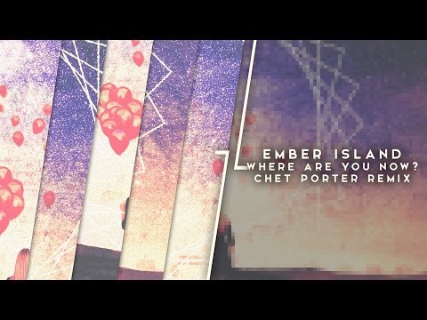 Jack Ü - Where Are Ü Now (ft. Ember Island) [Chet Porter Remix]
