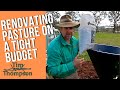 Low Budget Small Pasture Renovation