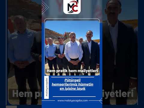 Pütürgeli hemşerilerimiz hizmetin en iyisine layık