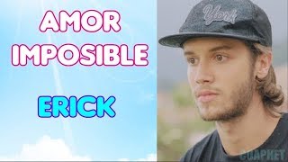 AMOR IMPOSIBLE - ERICK- ( la reina del flow ) LETRA.