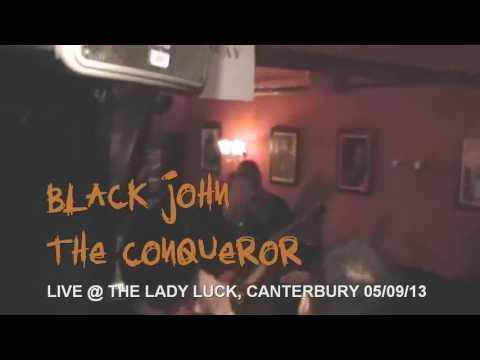 Black John The Conqueror @ THE LADY LUCK, Canterbury 05/09/13