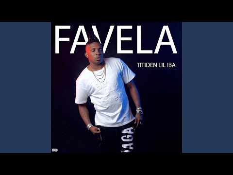 Favela - Titiden Lil Iba