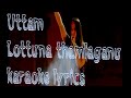 Lotuna thamlaganu/ karaoke lyrics/ Uttam