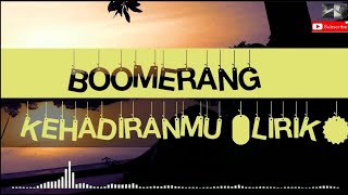 Download lagu kehadiranmu-boomerang (lirik) mp3 Download lagu kehadiranmu-boomerang (lirik) mp3