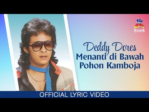 Deddy Dores - Menanti Di Bawah Pohon Kamboja (Official Lyric Video)