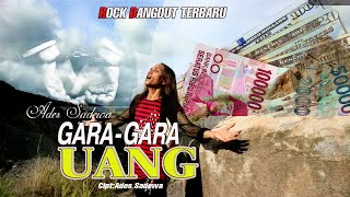 Download lagu Gara-Gara Uang - Rock Dangdut -  Ades Sadewa mp3