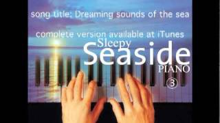 RELAX Music: Sleepy Seaside Piano 3; Dreaming Sounds of the Sea
