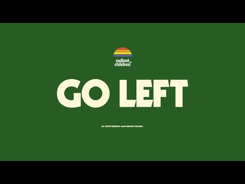 Radiant Children - Go Left (Official Audio)