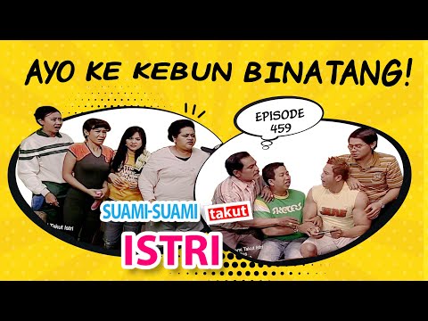 Ayo Ke Kebun Binatang! | Suami Suami Takut Istri Eps 459 full Versi