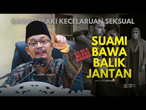 DATO USTAZ KAZIM ELIAS - RAMAI LELAKI KECELARUAN SEKSUAL
