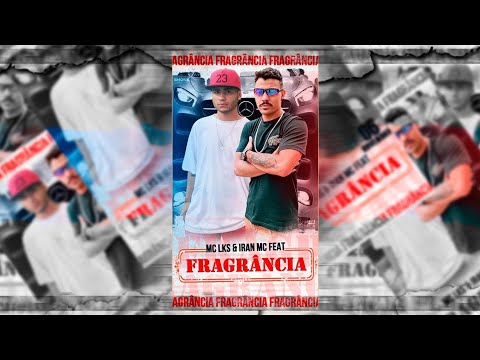 LKS MC -Fragrância- Feat IRAN MC (Prod johnny lownd)