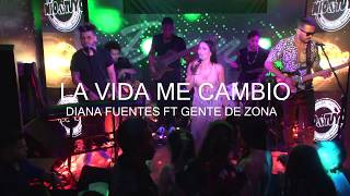 DIANA FUENTES FT GENTE DE ZONA - LA VIDA ME CAMBIO LIVE MIO&amp;TUYO