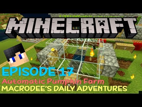 Episode 17: Fully Automatic Pumpkin Farm! A Quick Walk-through (Uncut) - Minecraft