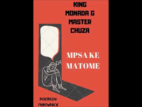 King Monada X Master Chuza - Mpsa Ke MATOME