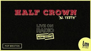 Half Crown Duo - 32 Teeth (Live on Reprezent Radio)