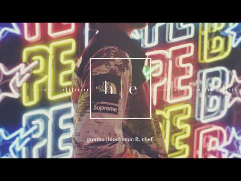 Bi0ch3mic - Gumbo Ft. Chef