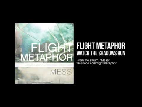 Flight Metaphor - Watch the Shadows Run (Official Audio)