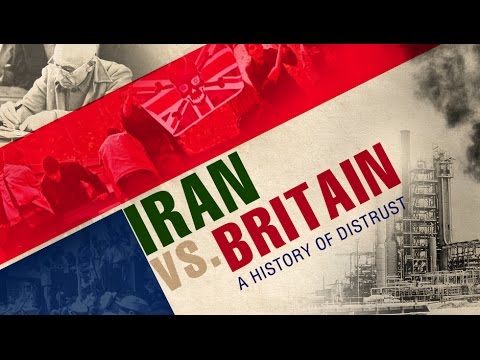 Iran vs Britain: A History of Distrust - Documentary