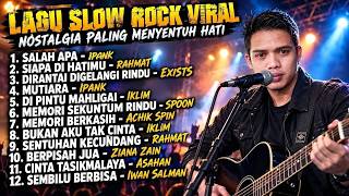Download lagu LAGU SLOW ROCK MALAYSIA VIRAL 🎸 Nostalgia Paling Menyentuh Hati | Lagu Melayu Lawas Terbaik mp3